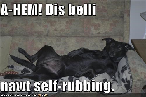 A-HEM! Dis belli  nawt self-rubbing.