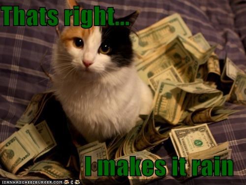 Thats right...  I makes it rain