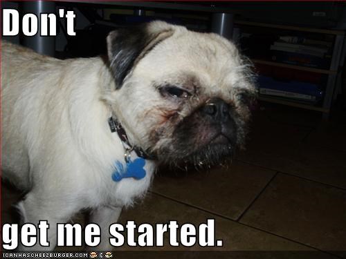 Don't  get me started.