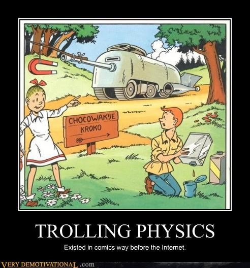 TROLLING PHYSICS