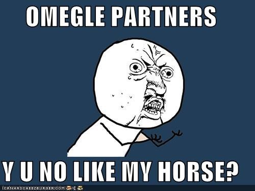 Y U No Guy: OMEGLE PARTNERS