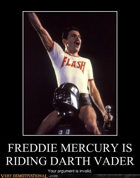 FREDDIE MERCURY IS RIDING DARTH VADER