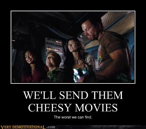 WE'LL SEND THEM CHEESY MOVIES