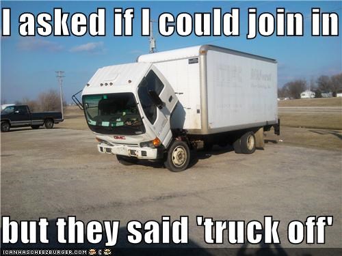 Sad Truck: I asked if I could join in