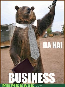 Business Bear Means Business 