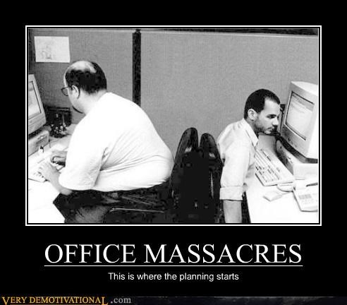 OFFICE MASSACRES