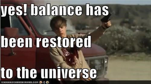 yes! balance has been restored to the universe