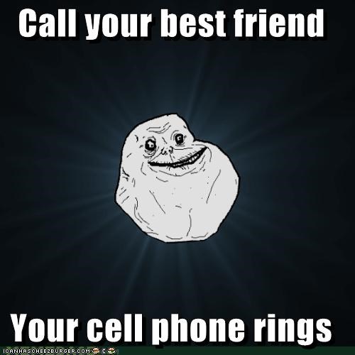 Forever Alone: Unknown Caller