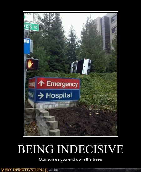 BEING INDECISIVE