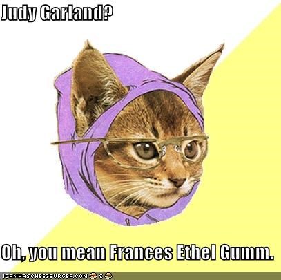 Judy Garland?  Oh, you mean Frances Ethel Gumm.
