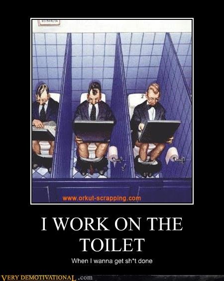 I WORK ON THE TOILET