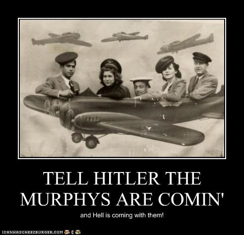 TELL HITLER THE MURPHYS ARE COMIN'