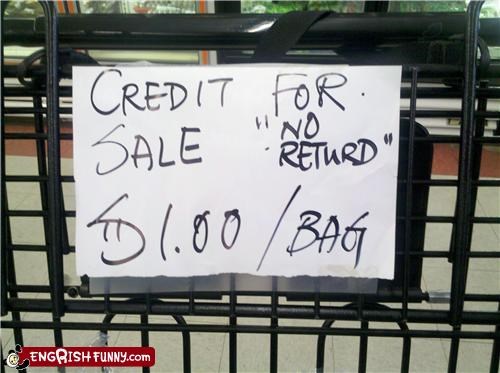 One Dollar A Bag Is Pretty Cheap For Credit