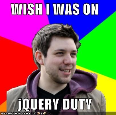 WISH I WAS ON  jQUERY DUTY