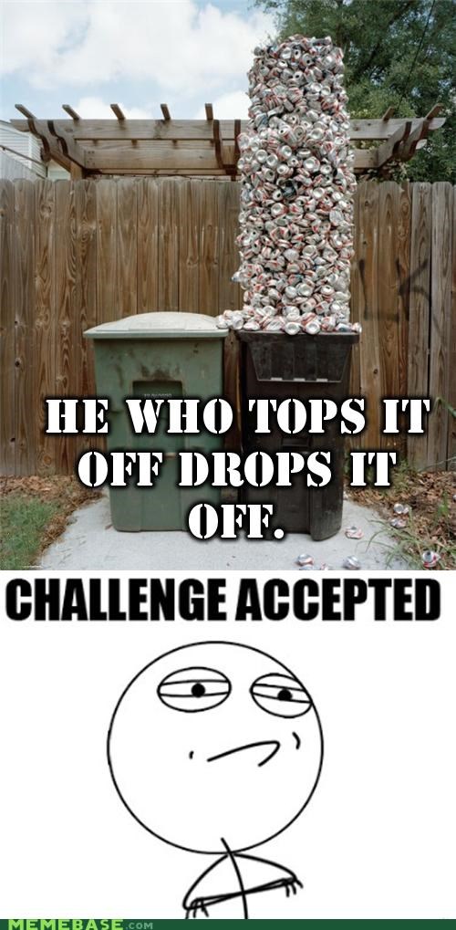 Trash Challenge: He Who Tops It Off