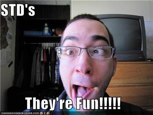 STD's  They're Fun!!!!!
