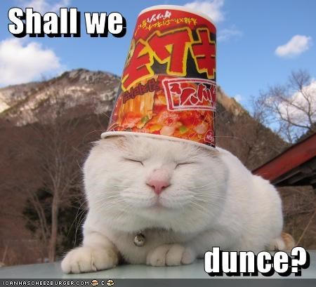 Shall we                                   dunce?