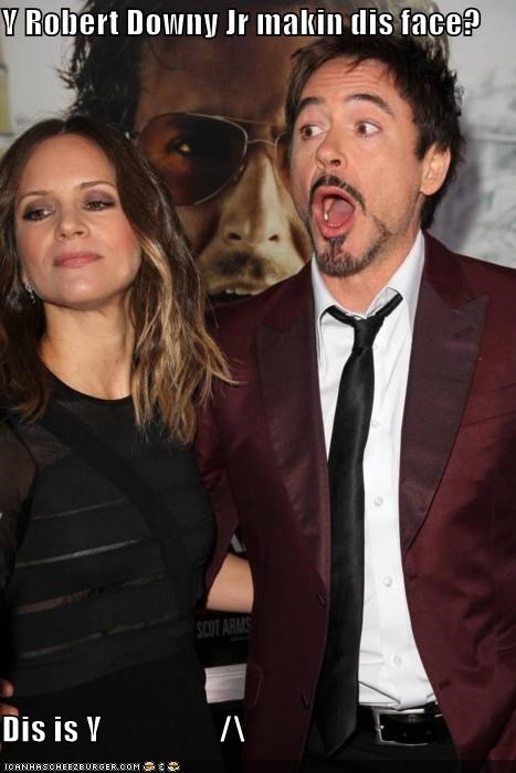 Y Robert Downy Jr makin dis face?  Dis is Y                  /\