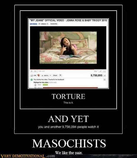 MASOCHISTS