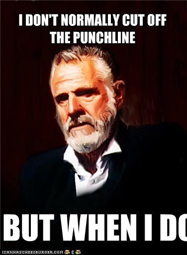 The Most Interesting Man in The Worl