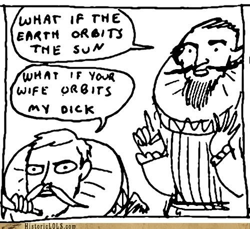 Galileo Got No Respect...