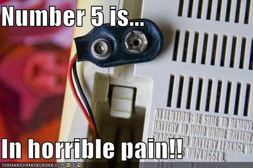 Number 5 is...  In horrible pain!!