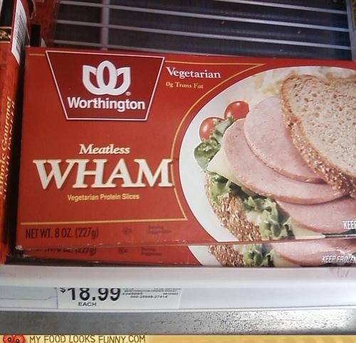 Wham? Meatless? Hardly!
