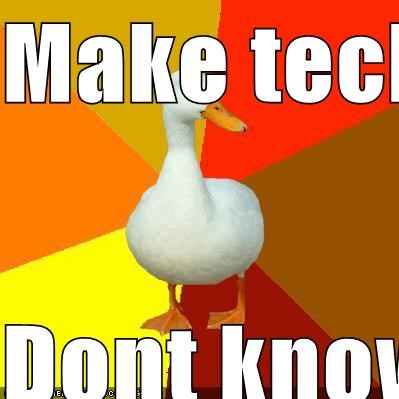Make Technology Impaired Duck on Memebase, Don't Know How to Make the Letters Smaller or the Title Shorter
