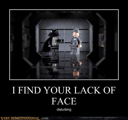 I FIND YOUR LACK OF FACE