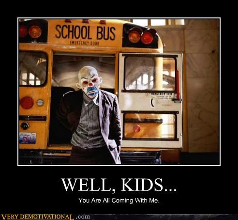 WELL, KIDS...