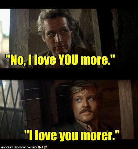I Love You More...
