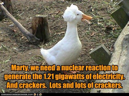 Marty, we need a nuclear reaction