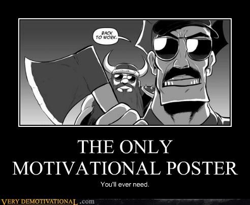 THE ONLY MOTIVATIONAL POSTER