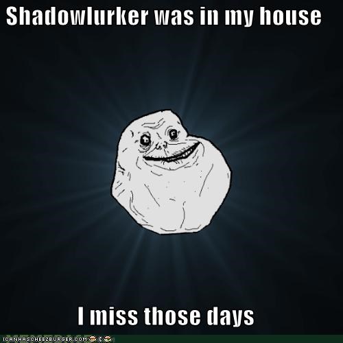 Forever Alone Was Never Alone