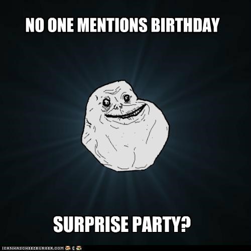 NO ONE MENTIONS BIRTHDAY