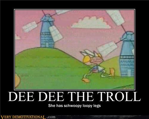 DEE DEE, the TROLL