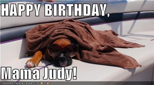 HAPPY BIRTHDAY,  Mama Judy!