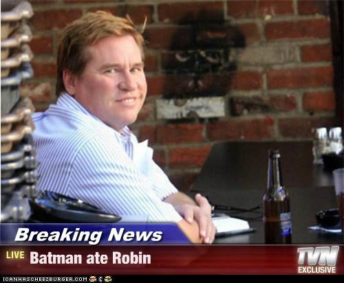 Breaking News - Batman ate Robin