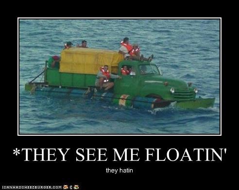 *THEY SEE ME FLOATIN'