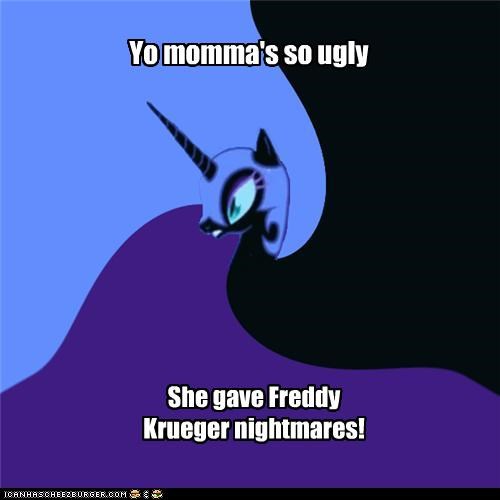 Nightmare Moon's Yo Momma jokes: freddy krueger
