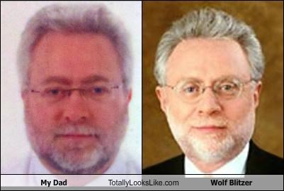 My Dad Totally Looks Like Wolf Blitzer