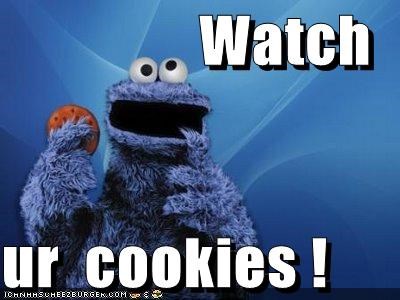 Watch   ur  cookies !