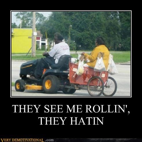 THEY SEE ME ROLLIN', THEY HATIN