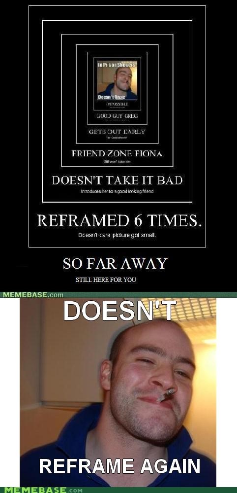Good Guy Greg: Wouldn't Take This Too Far