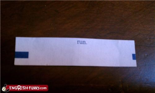 Fortune Cookie Friday: Don't Look Back IT'S RIGHT BEHIND YOU