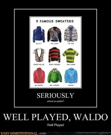 WELL PLAYED, WALDO