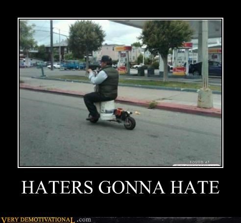 HATERS GONNA HATE