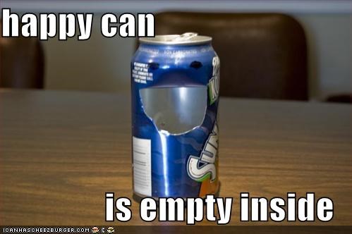 happy can  is empty inside