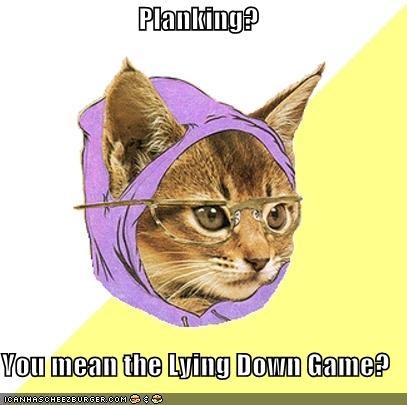 Planking?  You mean the Lying Down Game?