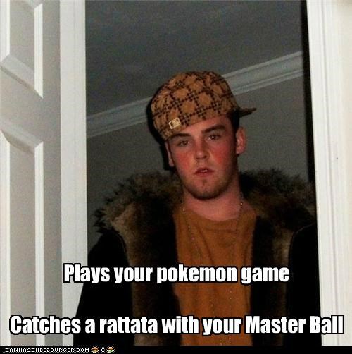 Scumbag Steve Also Teaches Every Pokémon Cut